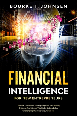 Financial Intelligence for New Entrepreneurs - Bourke Johnsen