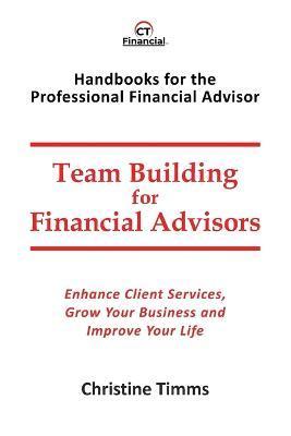 Team Building for Financial Advisors - Christine Timms
