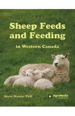 Coperta cărții 'Sheep Feeds and Feeding in Western Canada - Steve Mason'