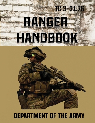 Ranger Handbook: Tc 3-21.76 - Department Of The Army