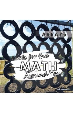 Coperta cărții 'Look for the Math Around You: Arrays - Alice Aspinall'