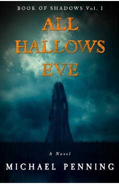 Coperta cărții 'All Hallows Eve - Michael Penning'