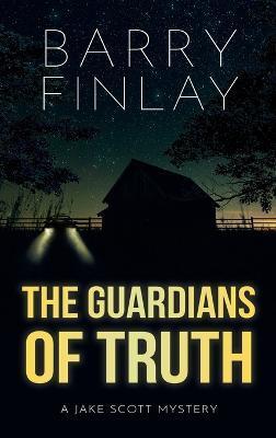 The Guardians of Truth - Barry Finlay