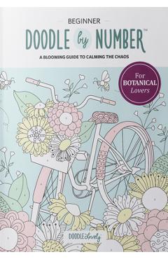 Coperta cărții 'Doodle by Number for Botanical Lovers: A Blooming Guide to Calming the Chaos - Melissa Lloyd'