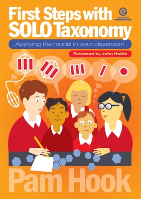 First Steps with SOLO Taxonomy: Applying the model in your classroom - Pam Hook