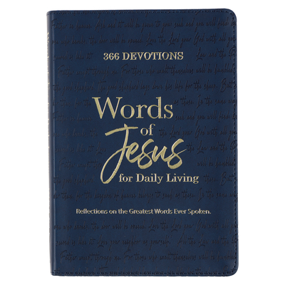 366 Devotions Words of Jesus for Daily Living Reflections on the Greatest Words Ever Spoken, Blue Faux Leather - Christianart Gifts