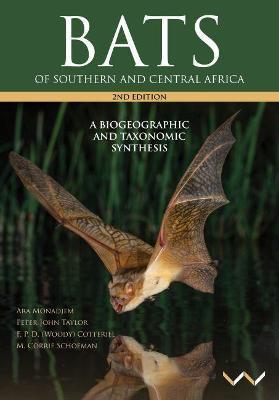 Bats of Southern and Central Africa: A Biogeographic and Taxonomic Synthesis, Second Edition - Ara Monadjem