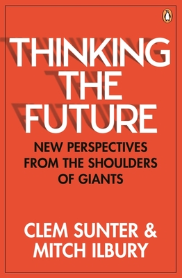 Thinking the Future: New Perspectives from the Shoulders of Giants - Clem Sunter