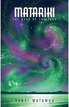 Coperta cărții 'Matariki: The Star of the Year - Rangi Matamua'