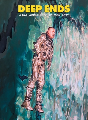 Deep Ends: A Ballardian Anthology 2022 - Rick Mcgrath