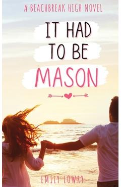 Poza produsului It Had to be Mason - Emily Lowry