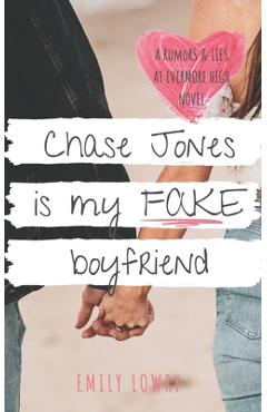 Poza produsului Chase Jones is My Fake Boyfriend: A Sweet YA Romance - Emily Lowry
