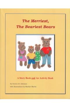 Coperta cărții 'The Merriest, The Beariest Bears: A Story Book and an Activity Book - Doreen M. Atkinson'