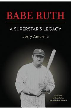 Coperta cărții 'BABE RUTH - A Superstar's Legacy - Jerry Amernic'