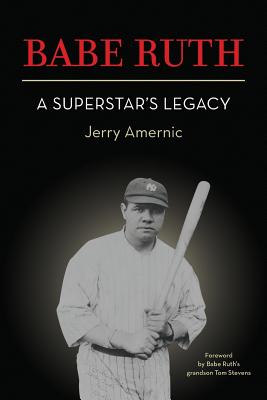 Coperta cărții 'BABE RUTH - A Superstar's Legacy - Jerry Amernic'