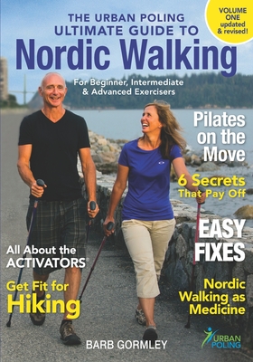 The Urban Poling Ultimate Guide to Nordic Walking - Barb Gormley
