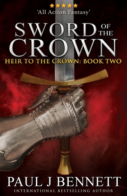 Sword of the Crown - Paul J. Bennett