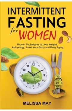 Coperta cărții 'Intermittent Fasting for Women: The Complete Guide to Women's Wellness - Melissa May'