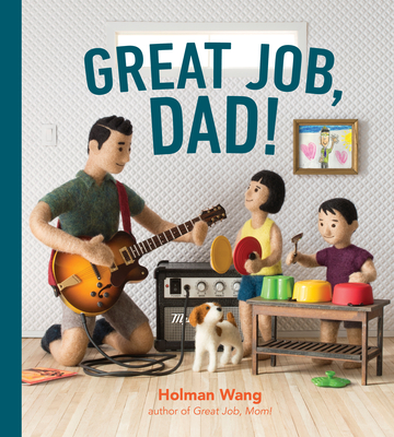 Great Job, Dad! - Holman Wang