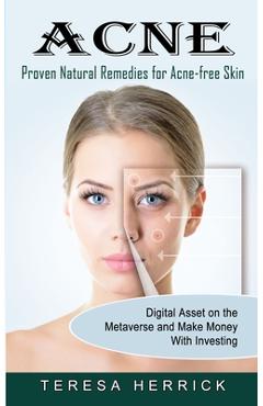 Coperta cărții 'Acne: Proven Natural Remedies for Acne-free Skin (Learn About the Most Recent Updated Natural Acne) - Teresa Herrick'