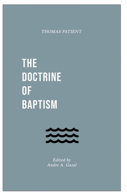 The Doctrine of Baptism - Thomas Patient