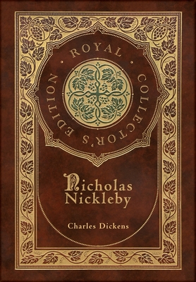 Nicholas Nickleby (Royal Collector's Edition) (Case Laminate Hardcover with Jacket) - Charles Dickens