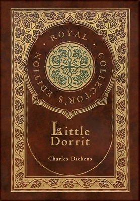 Little Dorrit (Royal Collector's Edition) (Case Laminate Hardcover with Jacket) - Charles Dickens