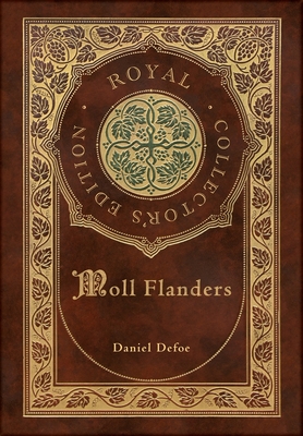 Moll Flanders (Royal Collector's Edition) (Case Laminate Hardcover with Jacket) - Daniel Defoe