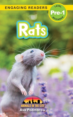 Rats: Animals in the City (Engaging Readers, Level Pre-1) - Ava Podmorow