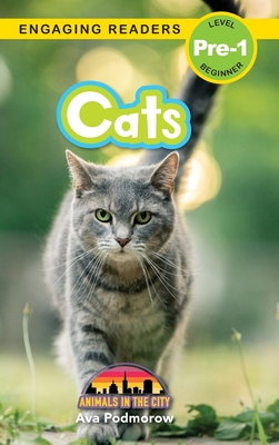 Cats: Animals in the City (Engaging Readers, Level Pre-1) - Ava Podmorow