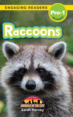 Raccoons: Animals in the City (Engaging Readers, Level Pre-1) - Sarah Harvey