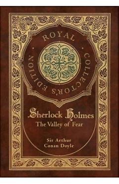 Coperta cărții 'The Valley of Fear (Royal Collector's Edition) (Case Laminate Hardcover with Jacket) - Arthur Conan Doyle'