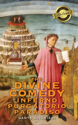 The Divine Comedy: Inferno, Purgatorio, Paradiso (Deluxe Library Edition) - Dante Alighieri