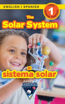 The Solar System: Bilingual (English / Spanish) (Inglés / Español) Exploring Space (Engaging Readers, Level 1) - Ashley Lee