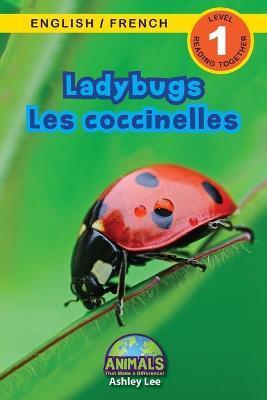 Ladybugs / Les coccinelles: Bilingual (English / French) (Anglais / Français) Animals That Make a Difference! (Engaging Readers, Level 1) - Ashley Lee