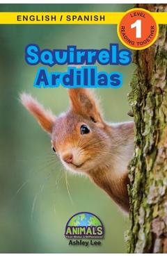 Poza produsului Squirrels / Ardillas: Bilingual (English / Spanish) (Inglés / Español) Animals That Make a Difference! (Engaging Readers, Level 1) - Ashley Lee