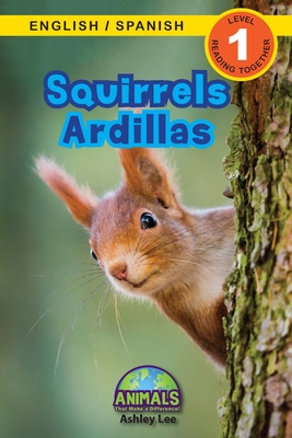 Squirrels / Ardillas: Bilingual (English / Spanish) (Inglés / Español) Animals That Make a Difference! (Engaging Readers, Level 1) - Ashley Lee