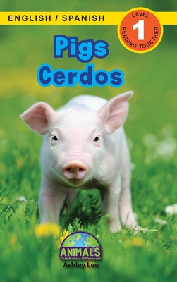 Pigs / Cerdos: Bilingual (English / Spanish) (Inglés / Español) Animals That Make a Difference! (Engaging Readers, Level 1) - Ashley Lee