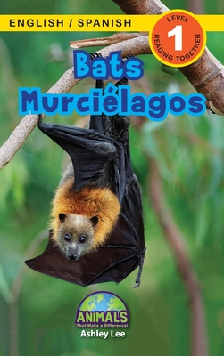 Bats / Murciélagos: Bilingual (English / Spanish) (Inglés / Español) Animals That Make a Difference! (Engaging Readers, Level 1) - Ashley Lee