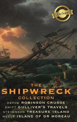 The Shipwreck Collection (4 Books): Robinson Crusoe, Gulliver's Travels, Treasure Island, and The Island of Doctor Moreau (Deluxe Library Edition) - Daniel Defoe