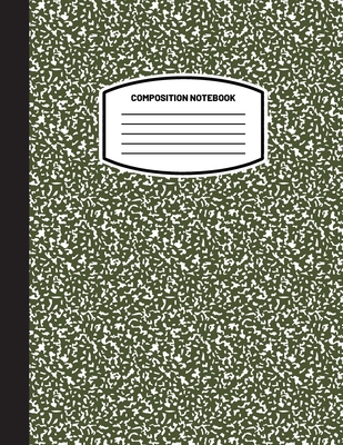 Classic Composition Notebook: (8.5x11) Wide Ruled Lined Paper Notebook Journal (Olive Green) (Notebook for Kids, Teens, Students, Adults) Back to Sc - Blank Classic