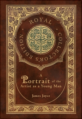 A Portrait of the Artist as a Young Man (Royal Collector's Edition) (Case Laminate Hardcover with Jacket) - James Joyce