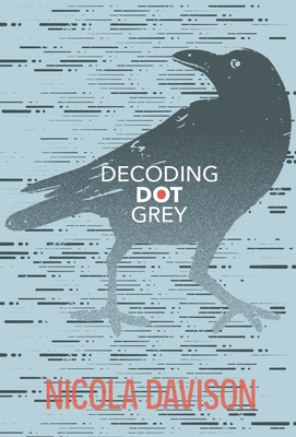 Decoding Dot Grey - Nicola Davison