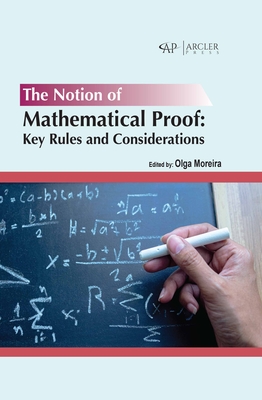 The Notion of Mathematical Proof: Key Rules and Considerations - Olga Moreira