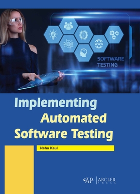 Implementing Automated Software Testing - Neha Kaul