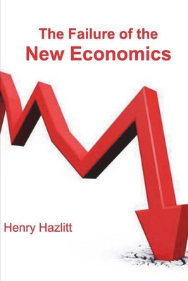 The Failure of the New Economics - Henry Hazlitt