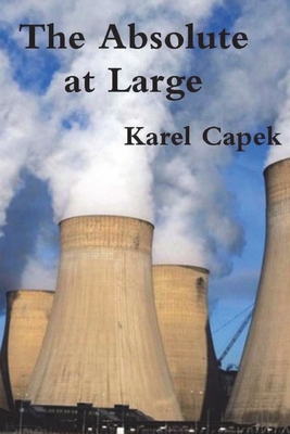 The Absolute at Large - Karel Capek