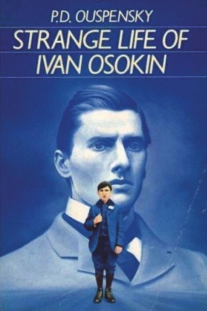 Strange Life of Ivan Osokin - P. D. Ouspensky