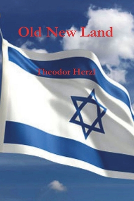 Old New Land (Altneuland) - Theodor Herzl