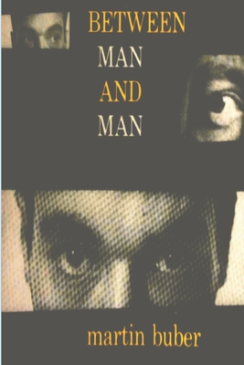 Between Man and Man - Martin Buber